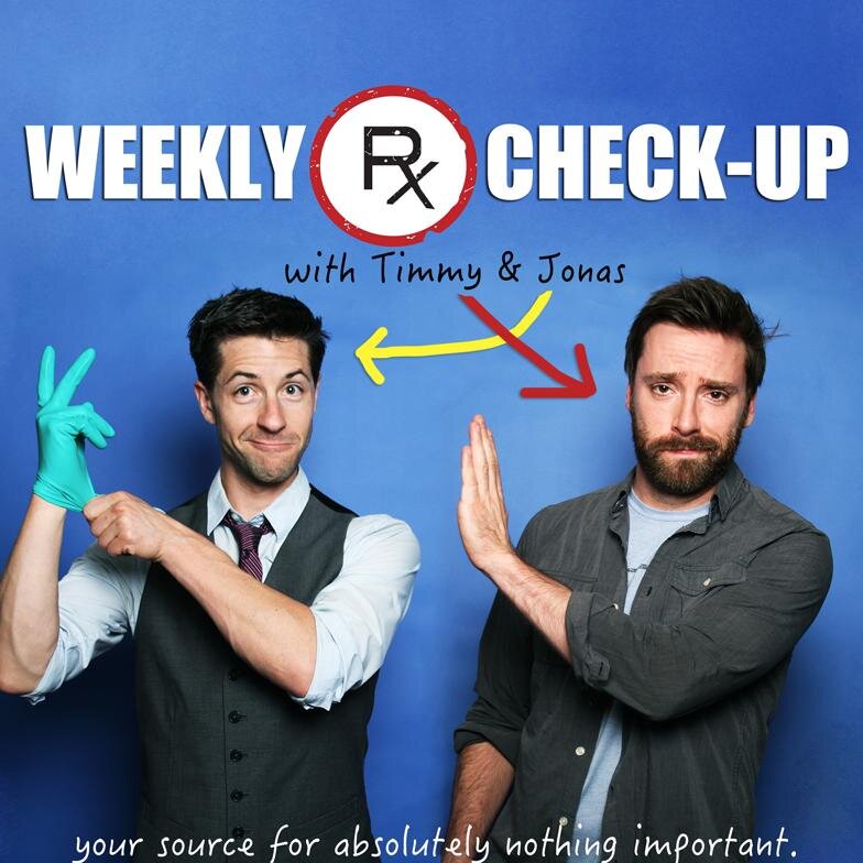 weekly check-up with timmy and jonas - your source for absolutely nothing important.