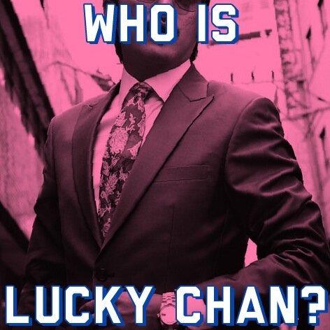 LuckyChansbar's profile picture. Lucky Chan is an enigma wrapped in a riddle, wrapped in a dumpling then deep-fried. A self-described ‘international man of mystery’.