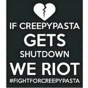 determined to save creepypasta, join us please? #FightForCreepypasta !!!
