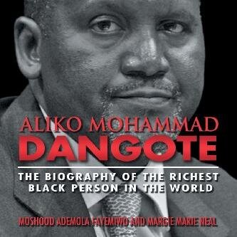 Aliko Dangote Biography; The Richest Black Person In The World.THIS BOOK IS NOW AS EBOOK AND  PRINT IN NIGERIA.CALL RICARD TO ORDER @+2348036028436
