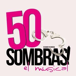 ¡Que no te cuenten películas... 50 Sombras La Comedia Musical! 
Girando por los mejores teatros- Summum Music