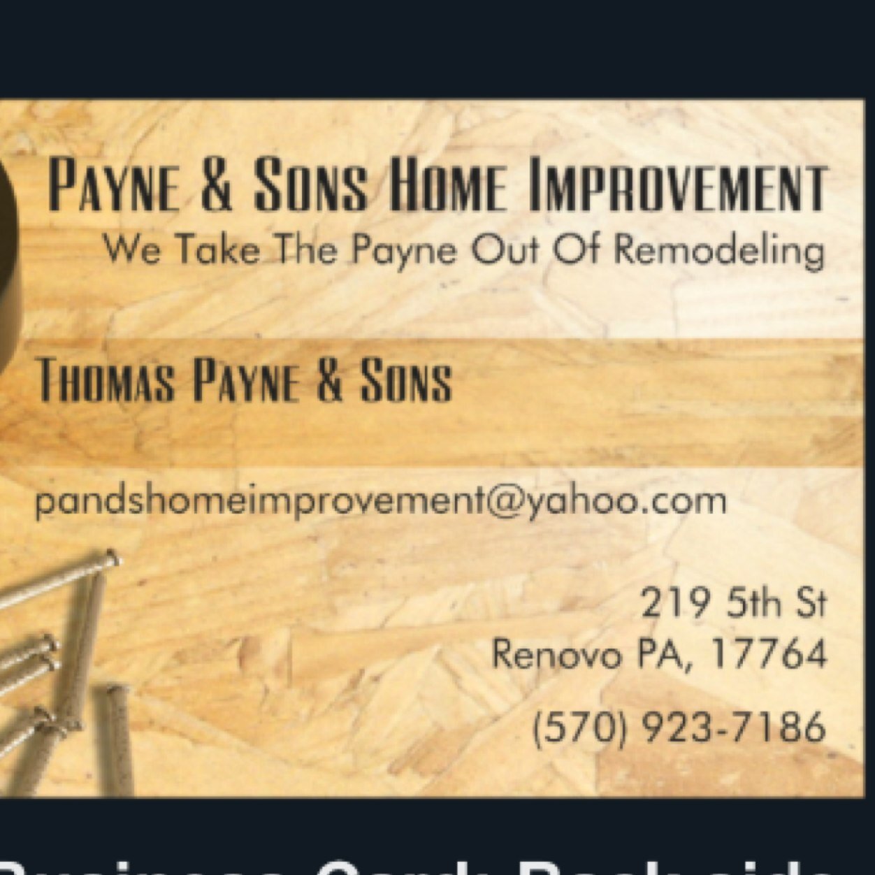 Payne & Sons Home Improvement is a father and sons business that does all kinds of home remodeling. We Take The Payne Out Of Remodeling.