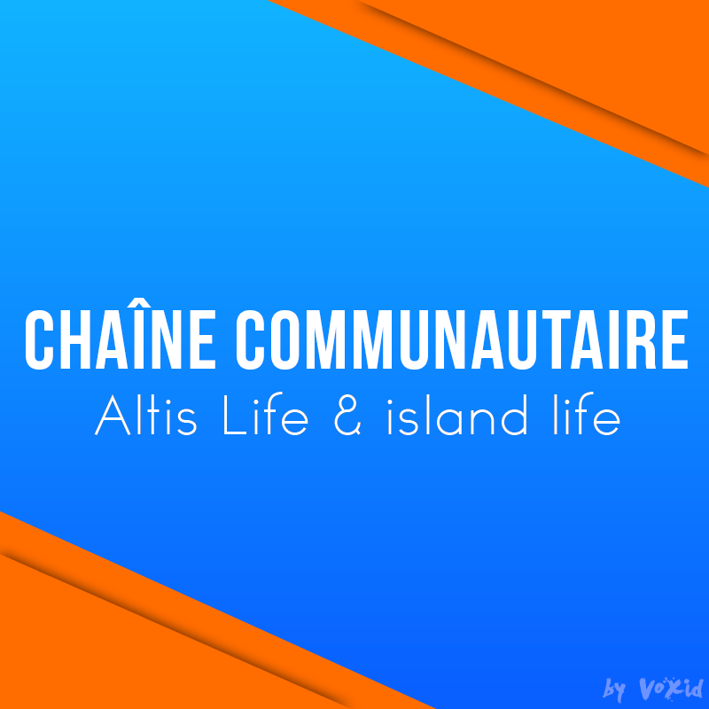 #1 Des Chaines Communautaire Altis Life