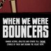 WhenWeWereBouncers (@famousbouncers) Twitter profile photo