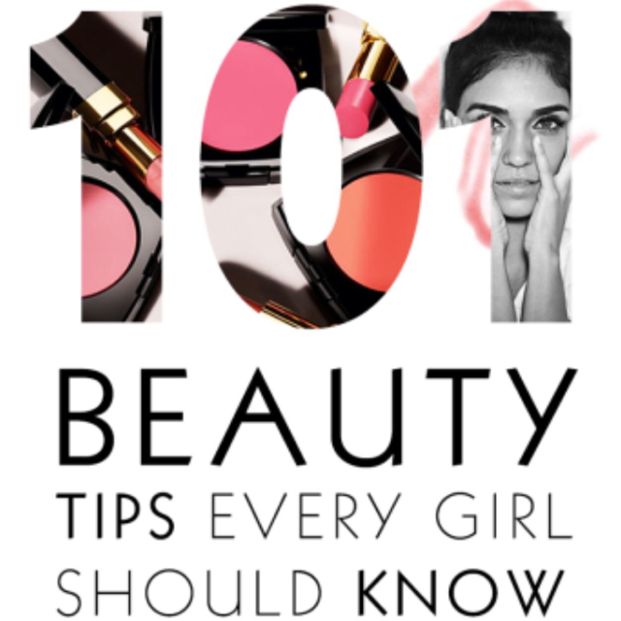 EVERYDAY TIPS for HEALTH, BEAUTY & FASHION that every girl should know!