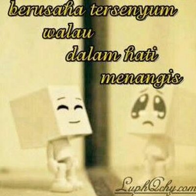 Kata Kata Tetap Tersenyum Walau Hati Menangis : Berisi kata kata galau