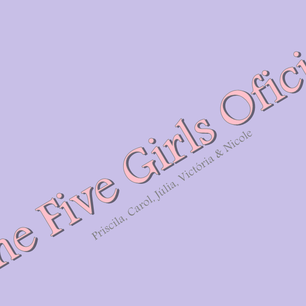 The Five Girls é uma banda fictícia porém seus integrantes existem..