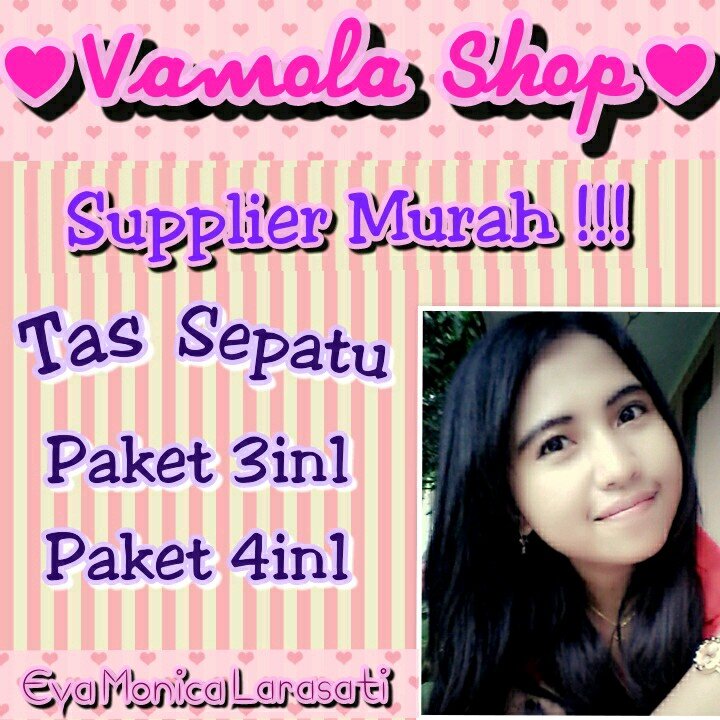 vamola_shop's profile picture. SUPPLIER MURAH ! ♡SEPATU ♡TAS ♡PAKETAN(3in1, 4in1) | pin:28BDFA11 | 087808084298 | WELCOME RESELER & SERIOUS BUYER !!! CEK FAV !! ♡owner @evamonica_l