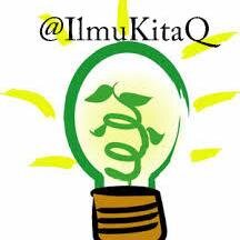 Berbagi Pengetahuan | Ilmu Itu Penting | Lewat 140 Karakter Mencerahkan Indonesia | Follow @IlmuKitaQ