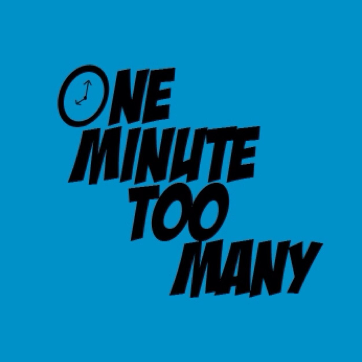 One Minute Too Many