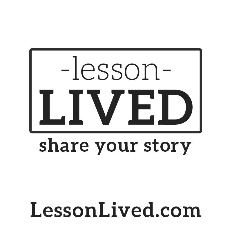 LessonLived's profile picture. Share the lesson you've lived through.  Just visit http://t.co/lNG0fIZmOP to get started.