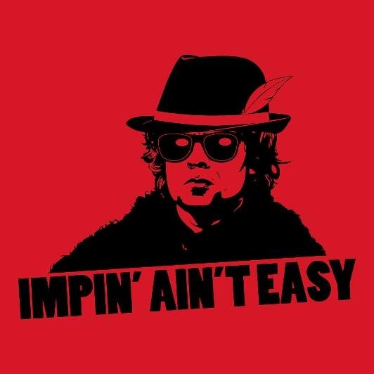 Halfman, The Imp, Little Lion, Tyrion Lannister, Heir to Casterly Rock and Master of coin!