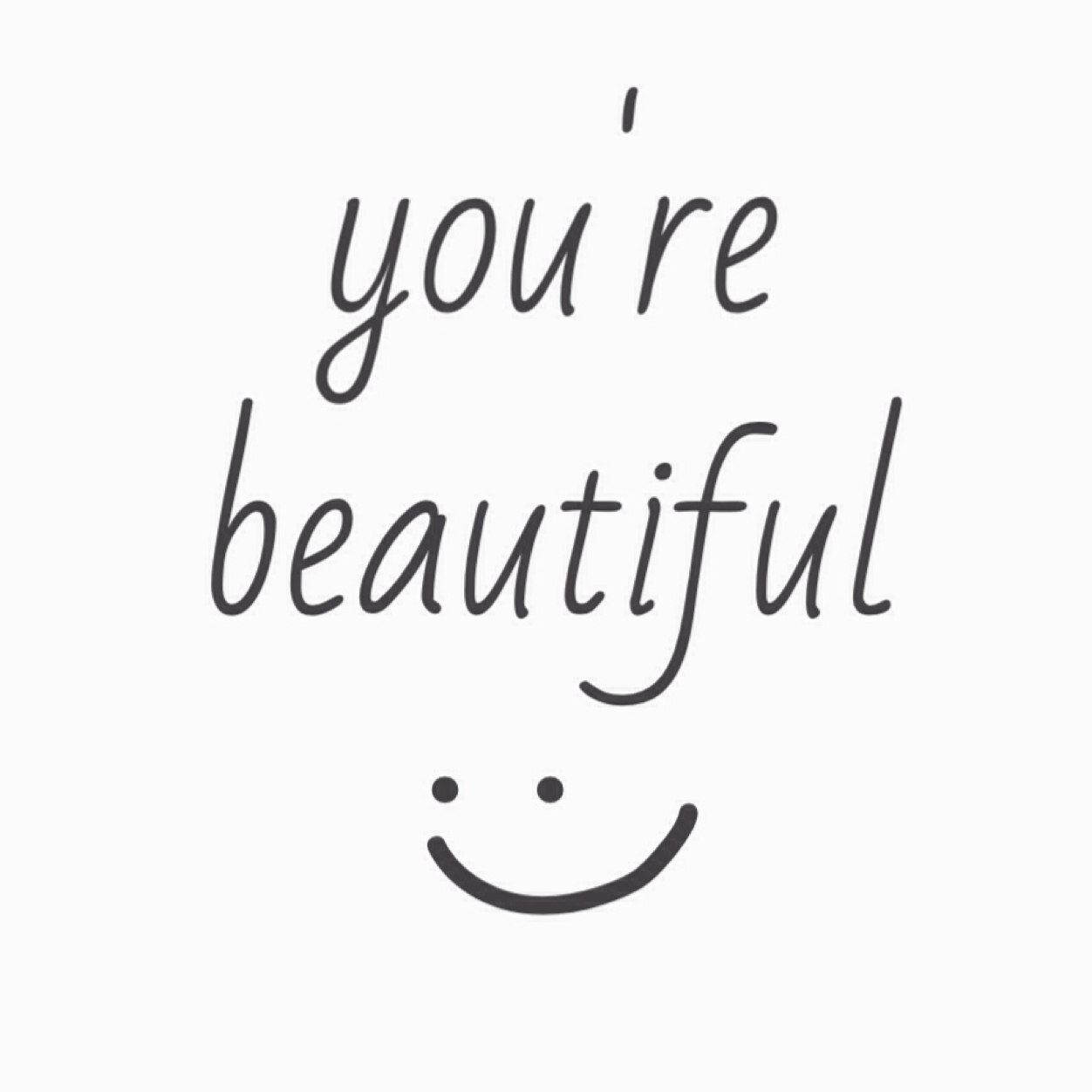 I made this account because everyone needs to know that they are beautiful