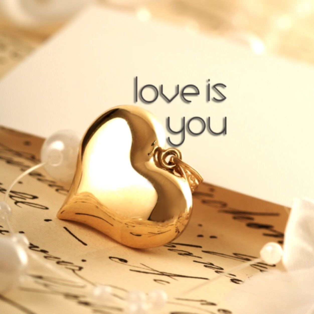 Love is a crazy thing. Stay true to your heart, never give up. I love you.