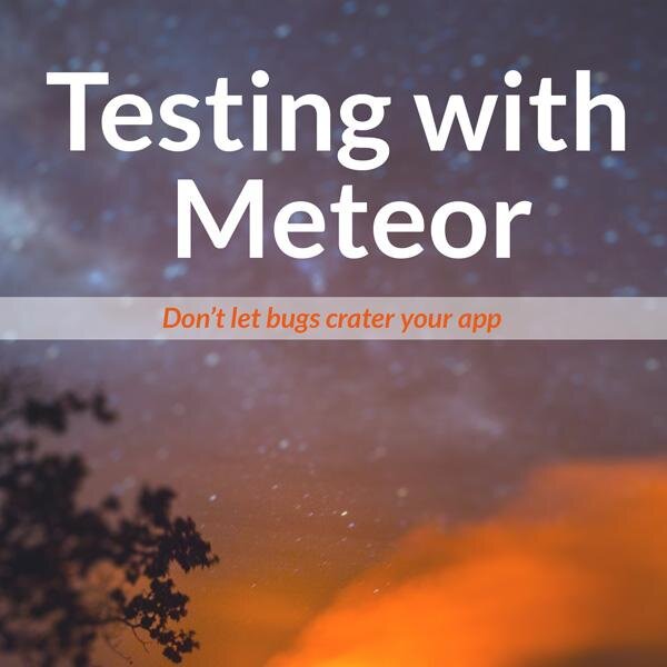 A book about testing with @meteorjs, written by @joshowens and @rywalker