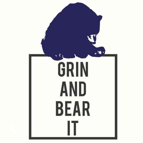 We are Grin and Bear it. 
Your home for happiness.