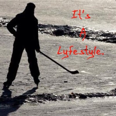 Hockey. It's a lyfestyle.
