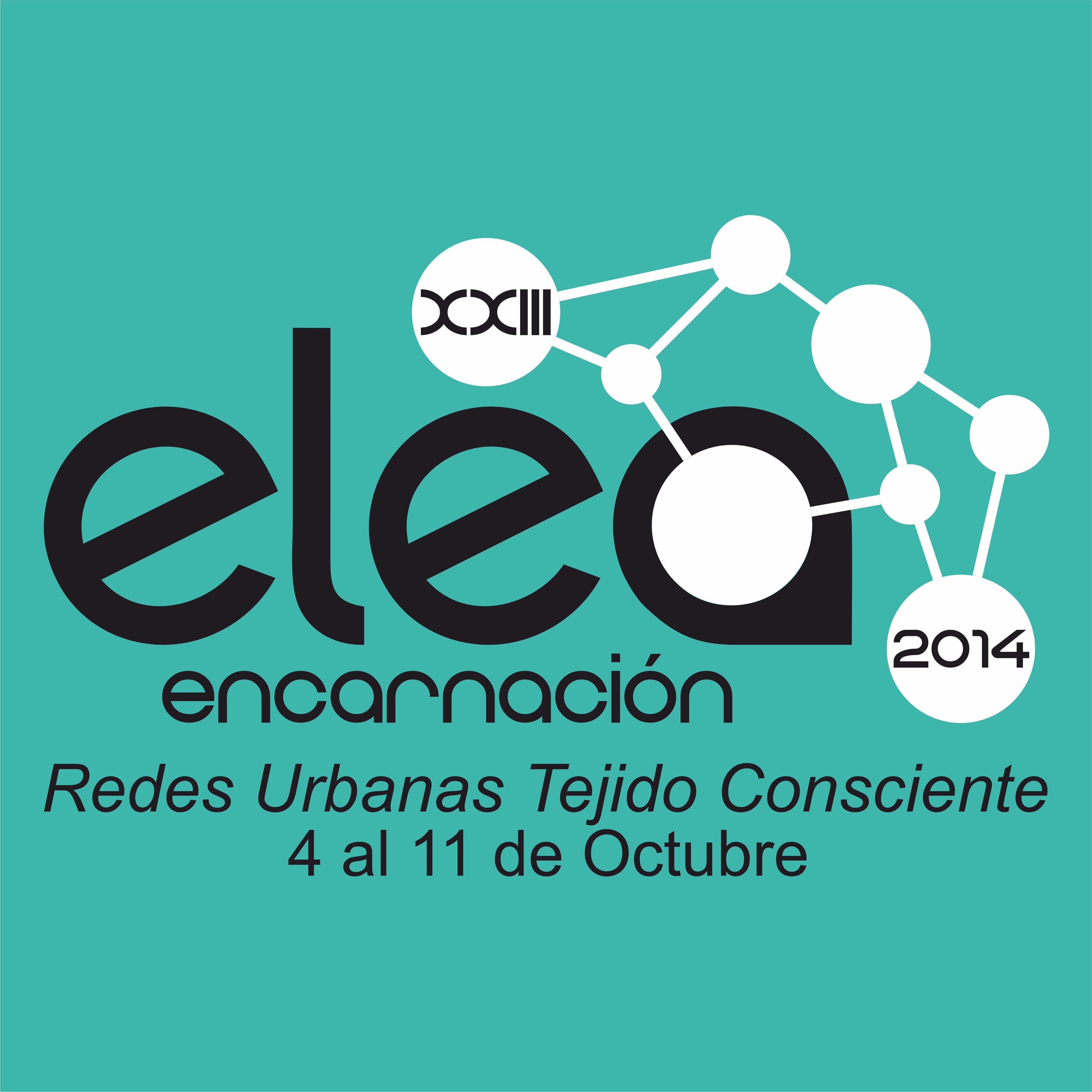 XXIII ELEA ENCARNACIÓN 2014                           Redes Urbanas, Tejido Consciente.                                                     -4 al 11 de octubre-