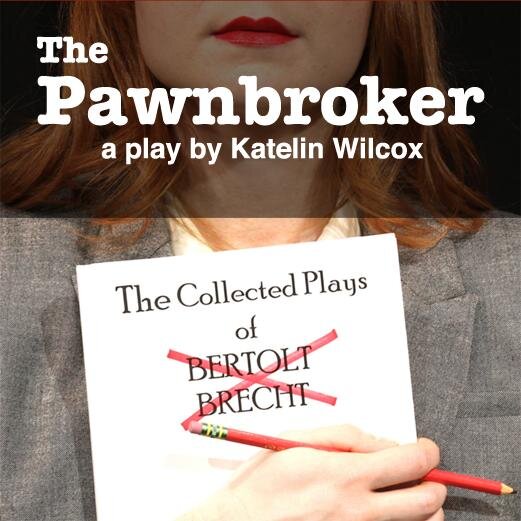 The Pawnbroker tells the controversial story of Bertolt Brecht's legend - and what five women lost to create it. See us in FringeNYC, August 2014!