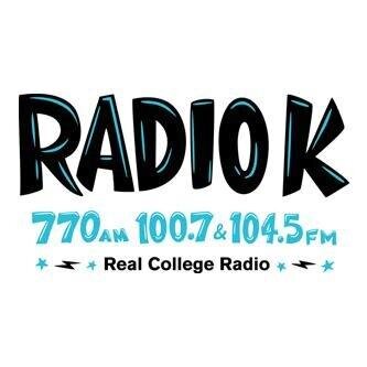 All of the real music we play all day.  Radio K - KUOM is the award-winning student-run radio station of the University of Minnesota.