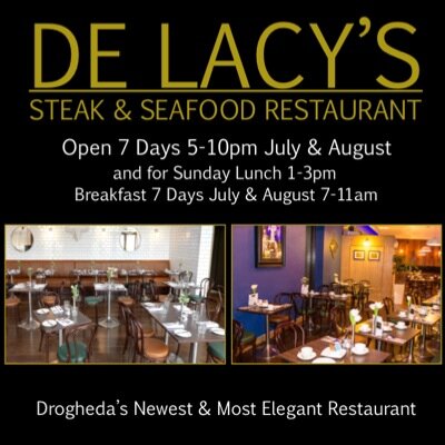 Steak & Seafood Restaurant, Scotch Hall, Drogheda Open For Summer 7 Days: 5-10pm & Sunday Lunch 1-5pm #SurfnTurf 041 9877700 info@delacys.ie