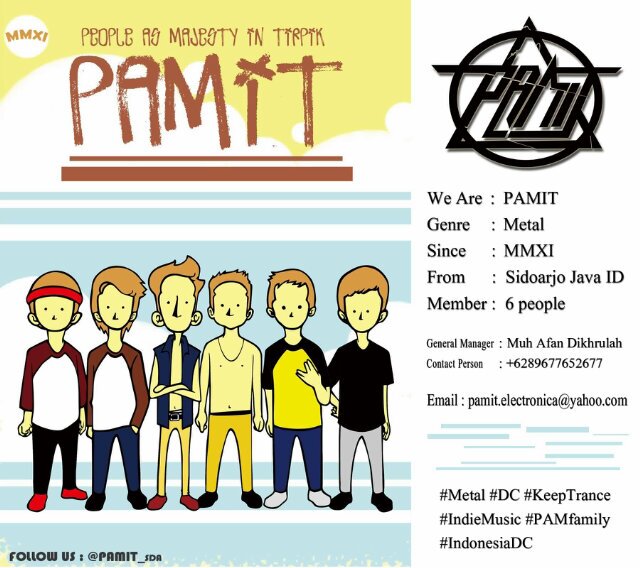 Official [account] twitter PAMIT band || Deathcore - ElectroTrance || Contact person : +6289677652677 @Afandikhrullah #KAMIMASIHVAKUM #NEWFORMATION