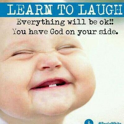 Learn to laugh through it all. Trust the process God is taking you through.