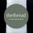 The Thread...