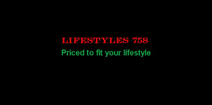 LIFESTYLES 758
PRICED TO FIT YOUR NEEDS