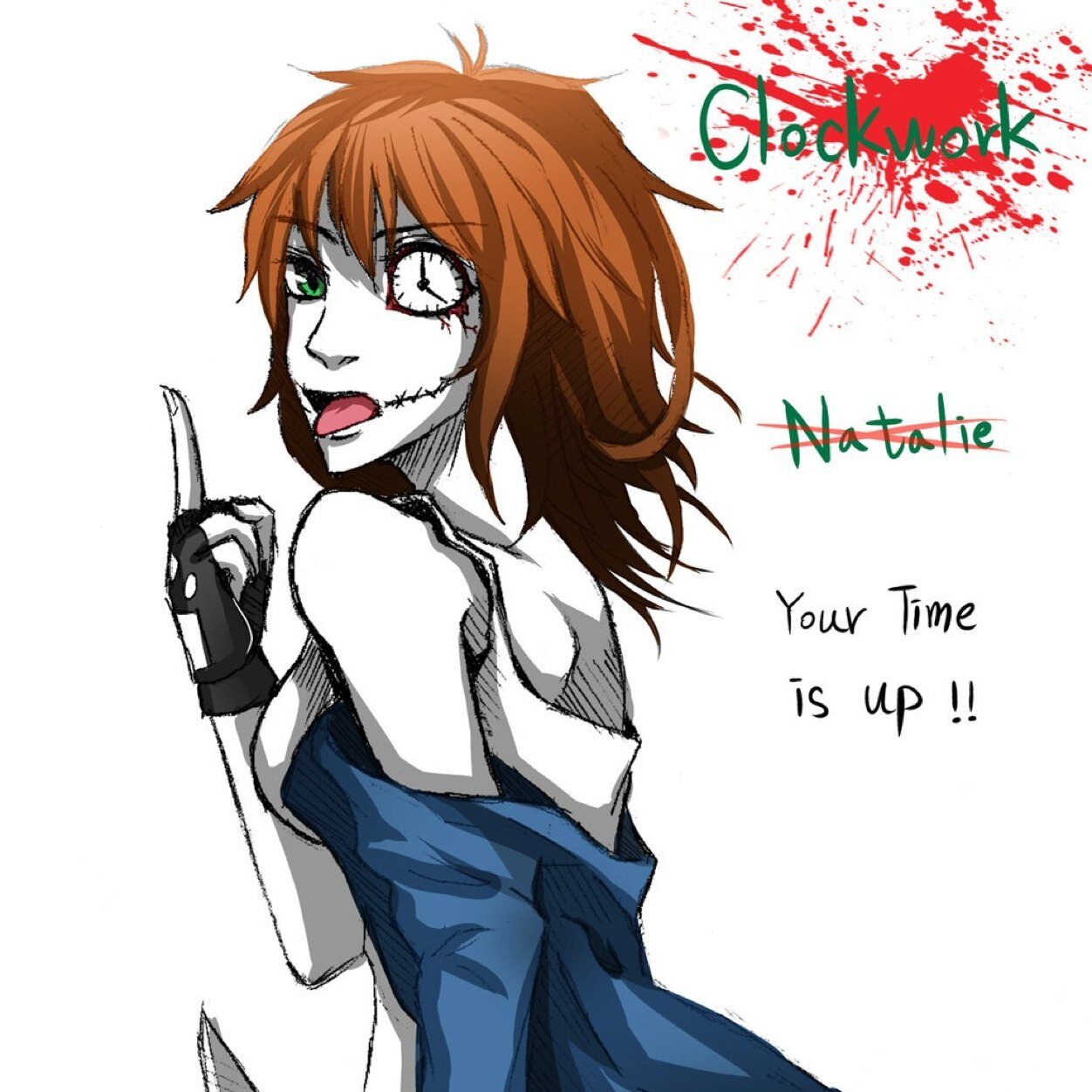Hey! My name is natalie but, id rather you call me clockwork. BTW your time...is up