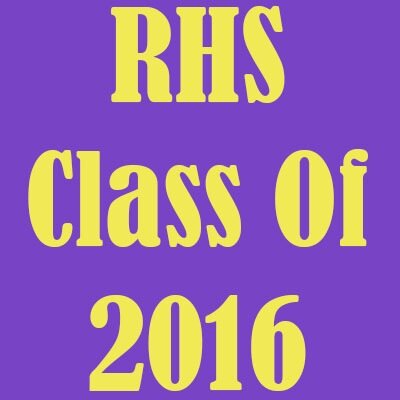 RHS Class of '16! Run By Senior Class Officers:Poom, Killian, Summer, Sam and Mahir. Add Us On Snapchat @rhsseniors