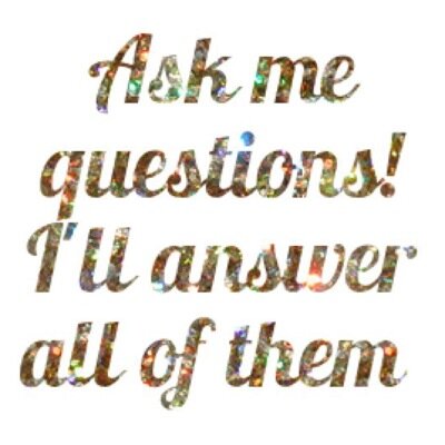 AskAnythinggggg's profile picture. Ask me LITERALLY anything and ill give you an answer...