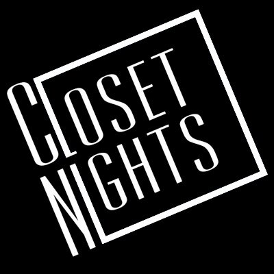 Monthly Gay night, coming soon. Welcome to the Closet!