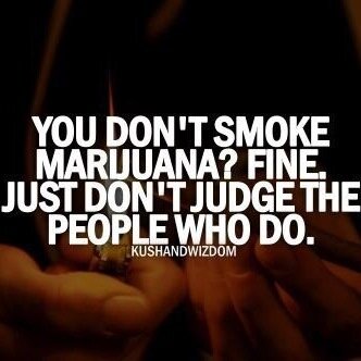 Herb is the healing of a nation, alcohol is the destruction.” Bob Marley