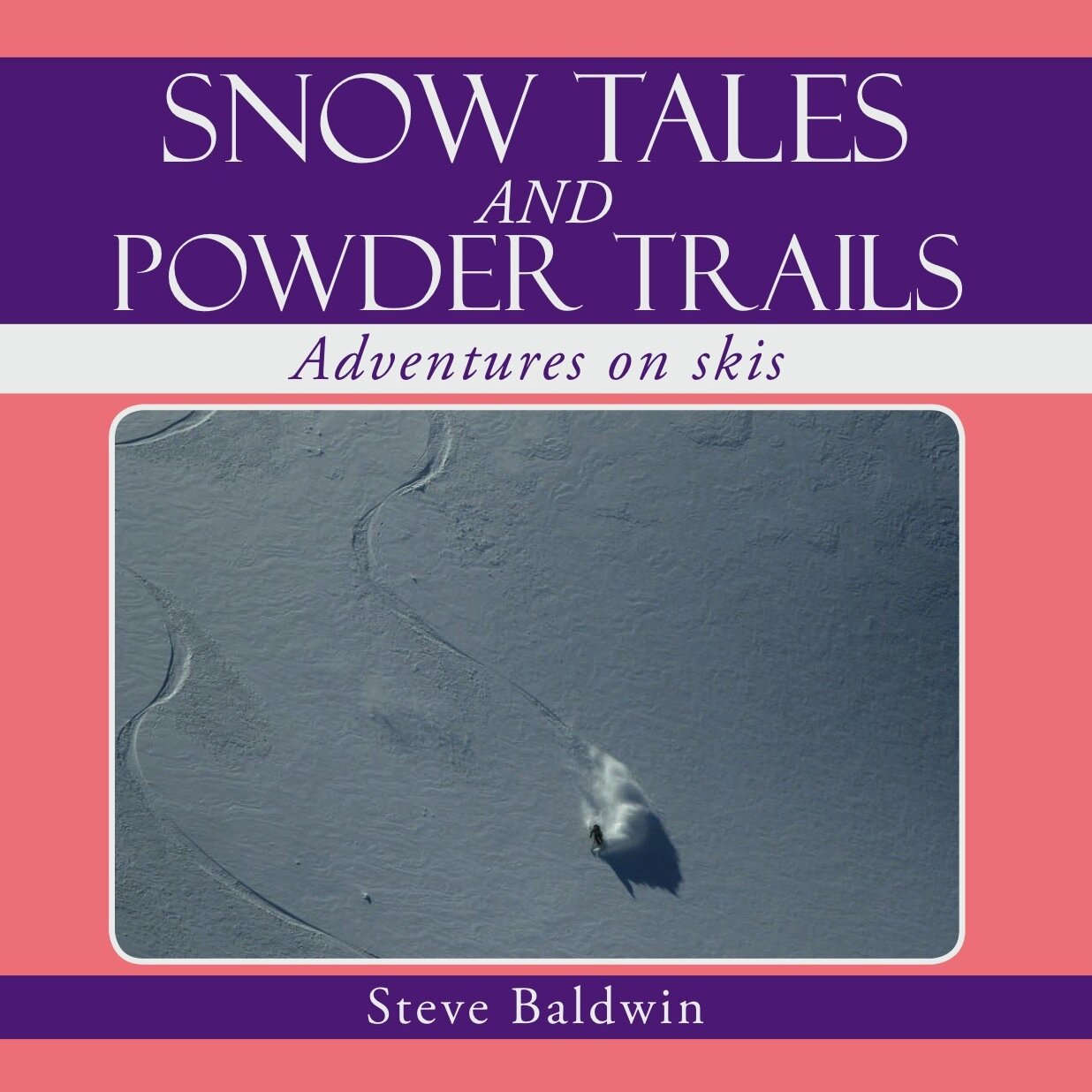 Snow Tales and Powder Trails is a book with skiing short stories and photos, by Steve Baldwin ... more info: https://t.co/t0Vgf0Z0CT