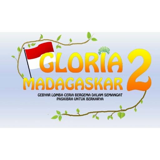 Official Twitter Page of GLORIA MADAGASKAR 2. CP: Nanda Hafidh: 2645F42A (087782055203) Dwiki Nur Fadillah: (089650073382) Dimas Zulmansyah: (085775395017)
