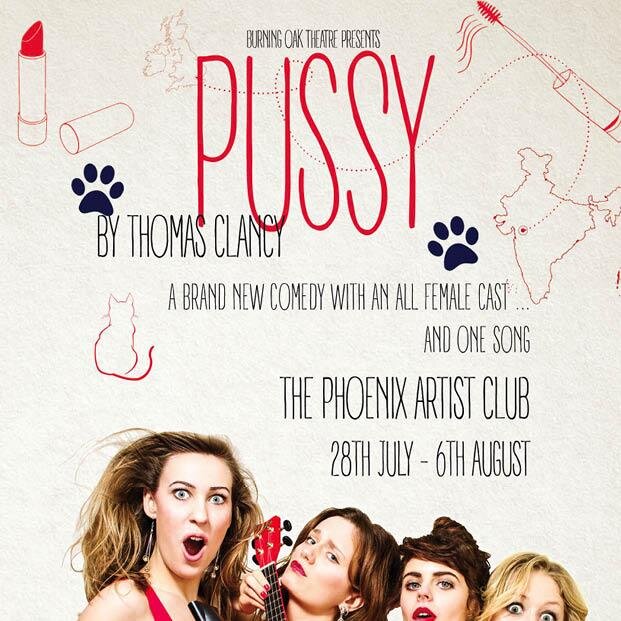 BurningOakCo's profile picture. Pussy by Thomas Clancy- Phoenix Artist Club : final performances 4th-6th August 7pm-8pm