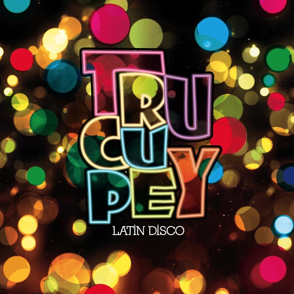 Trucupey Latin Disco