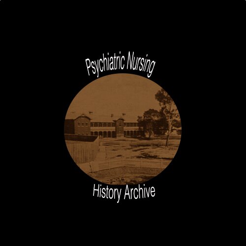The Psychiatric Nursing History Archive. Tweeting historical images of people, places, and artefacts. Curated by Natisha Sands PhD