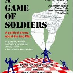 A Game of Soldiers is a social and political drama about the morality of Iraq war. This new play by Scottish BAFTA New Talent Award nominee Joe McArdle.