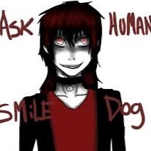 smile dog better spred the word or youll be cursed till you do jeff the killer an slender what i just wanna play #Emo #Gothic Heavy Metel human an dog