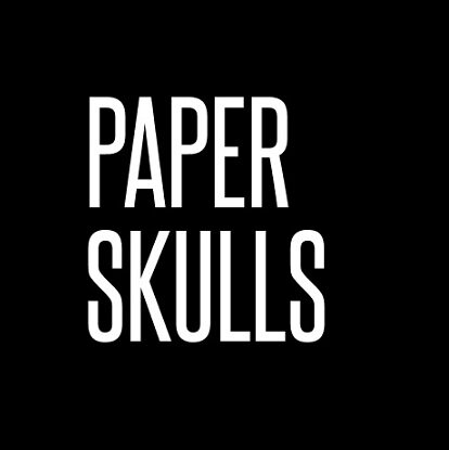 • P A P E R •  S K U L L S •