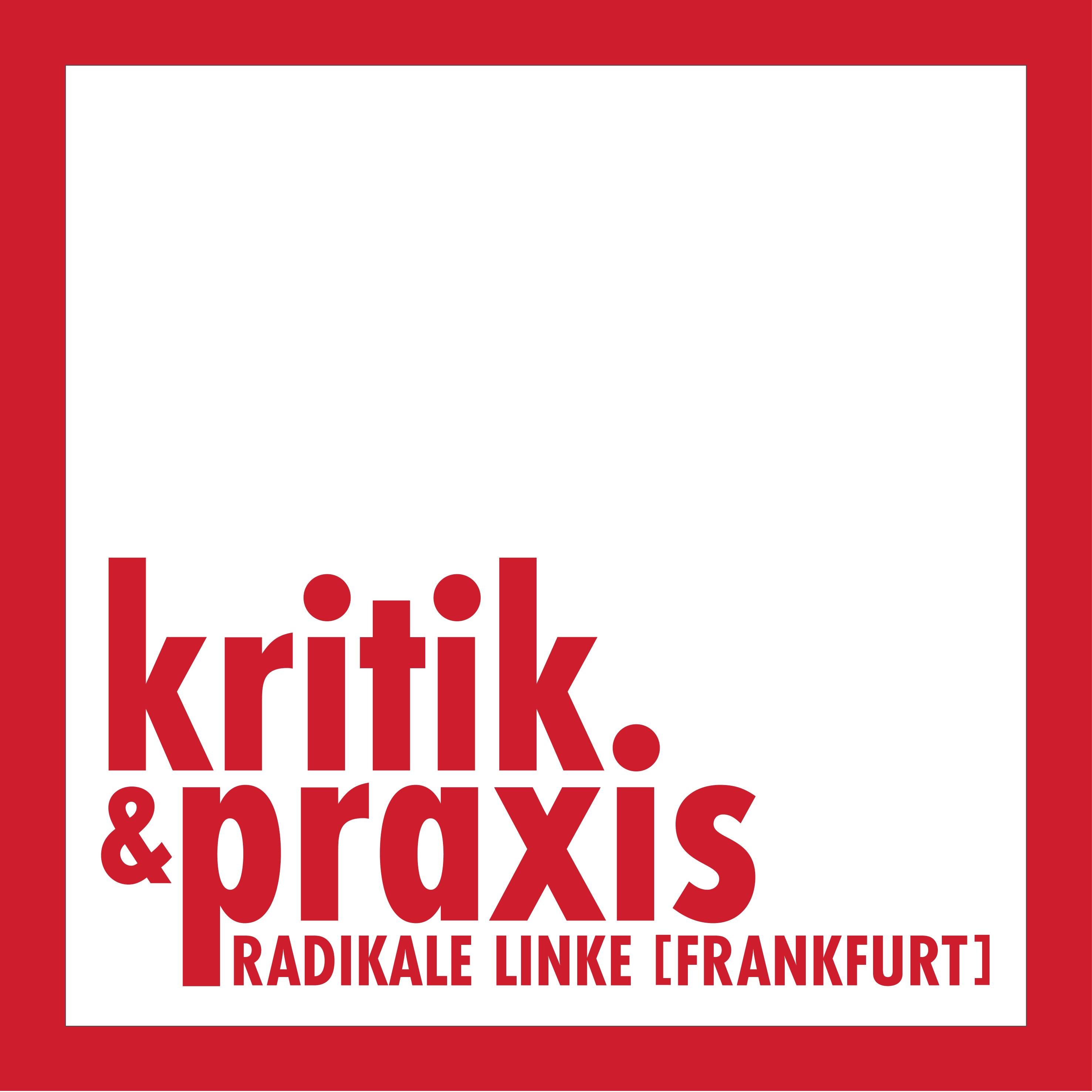 Kritik&Praxis - radikale Linke [f]frankfurt Bei twitter