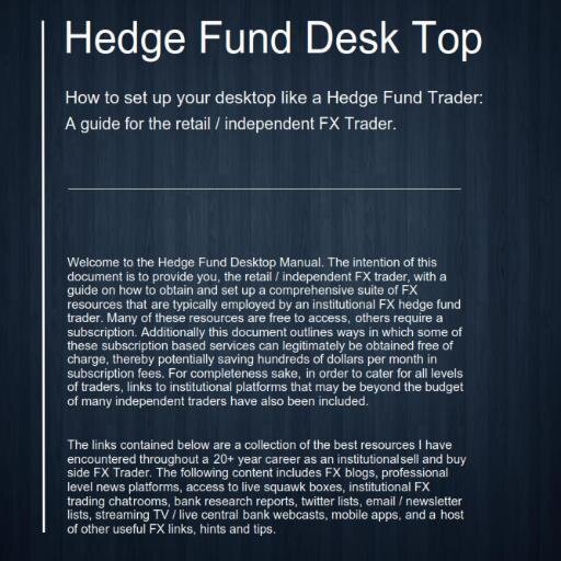 A guide for the retail FX trader on how to set up your desktop like a Hedge Fund trader. Free/paid software resources to access institutional news and views.