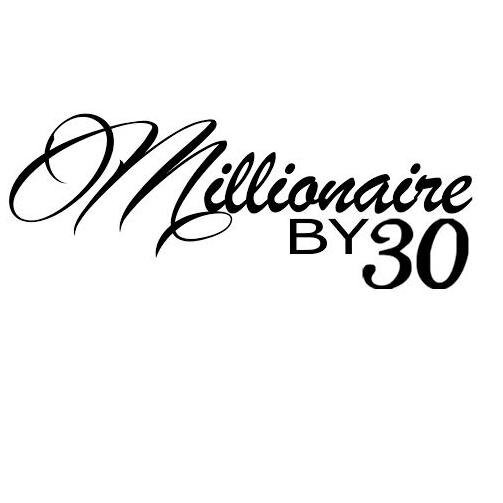 Pursue your passions, acquire wealth, and give back to the world! #MillionaireBy30