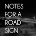 Notes For A Roadsign (@notes4aroadsign) Twitter profile photo