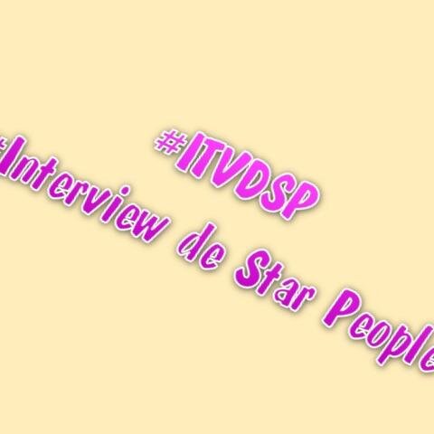Interview de People de tv réalité . #ITVDSP et Dedicasse de star #DDS