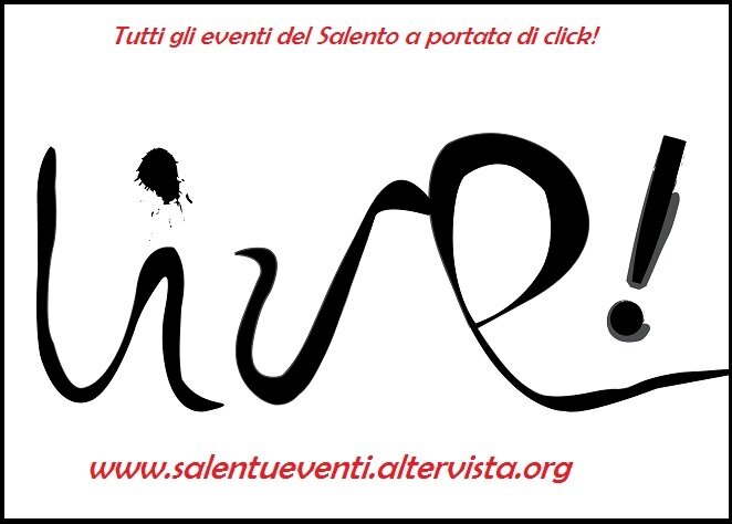 Tutti gli Eventi del Salento a portata di click!