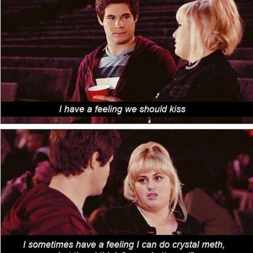 You guys are gonna get pitch-slapped so hard, your man boobs are gonna concave. -Fat Amy