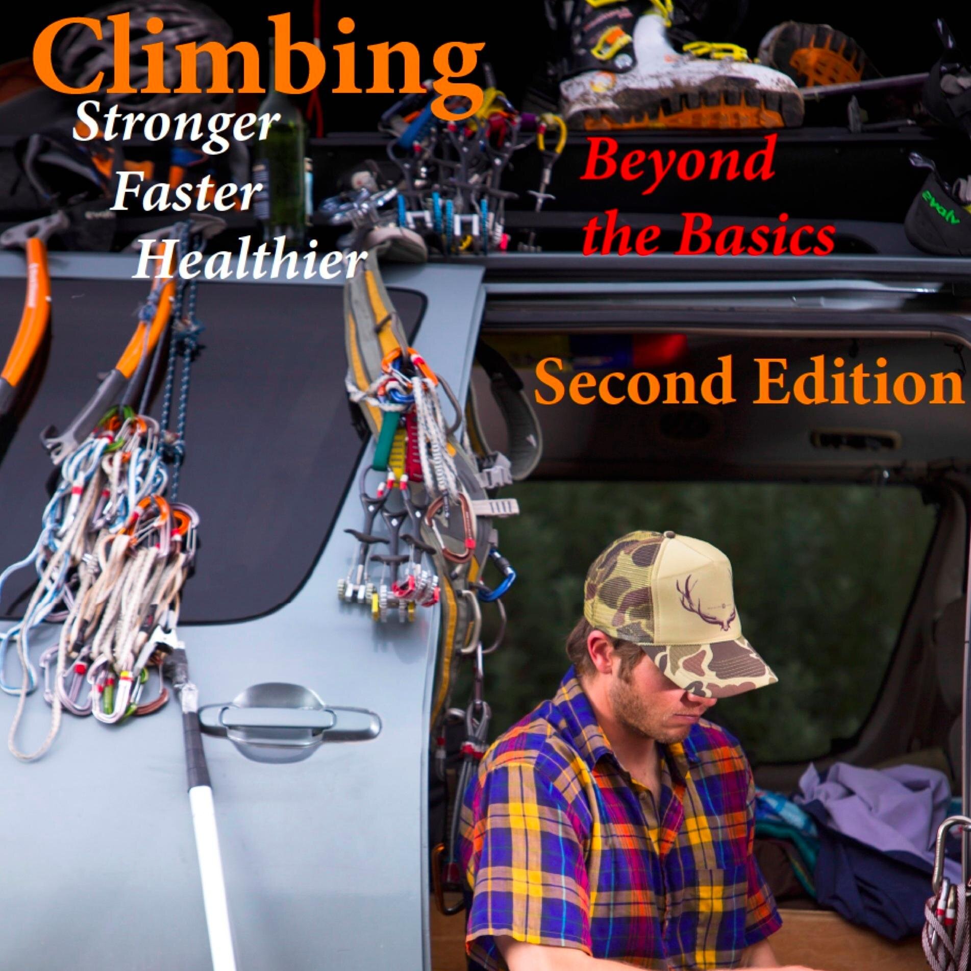 Climbing Stronger, Faster, Healthier: Beyond the Basics. Second Edition. Climbing Omnibus